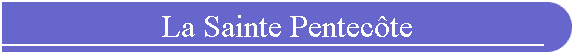 La Sainte Pentecte